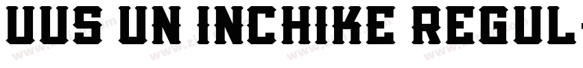 UUS UN INCHIKE Regul字体转换